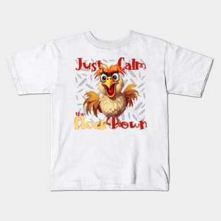 Just calm the flock down Kids T-Shirt